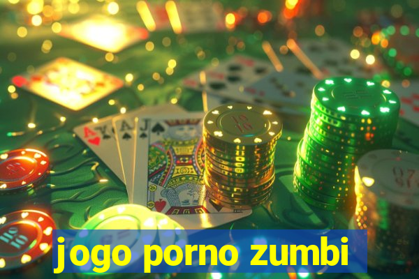 jogo porno zumbi